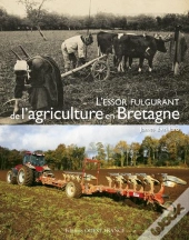 L'Essor Fulgurant De L'Agriculture En Bretagne
