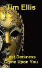 Lest Darkness Come Upon You - Preview