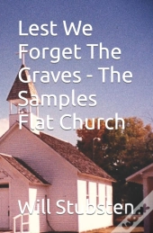 Lest We Forget The Graves - The Samples Flat Church