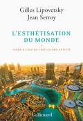 L'Esthétisation Du Monde ; Vivre À L'Âge Du Capitalisme Artiste
