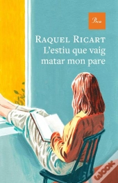 L'Estiu Que Vaig Matar Mon Pare