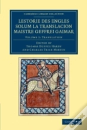 Lestorie Des Engles Solum La Translacion Maistre Geoffrei Gaimar: Volume 2, Translation