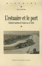 L'Estuaire Et Le Port ; L'Identité Maritime De Nantes Au Xix Siècle - Preview