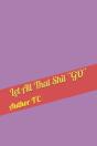 Let All That Shit "Go" - Preview