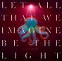 Let All That We Imagine Be the Light - Vinil - Preview