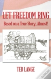 Capa do artigo Let Freedom Ring: Based On A True Story...Almost!