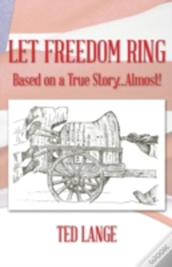 Capa do artigo Let Freedom Ring: Based On A True Story...Almost!