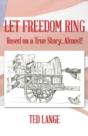 Let Freedom Ring: Based On A True Story...Almost! - Preview