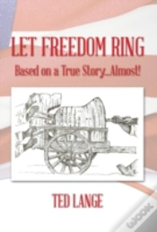 Capa do artigo Let Freedom Ring: Based On A True Story...Almost!