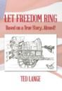 Let Freedom Ring: Based On A True Story...Almost! - Preview