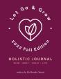 Let Go & Grow Holistic Journal (2022 Fall Edition) - Preview