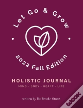 Let Go & Grow Holistic Journal (2022 Fall Edition)