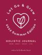 Let Go & Grow Holistic Journal (2022 Summer Edition) - Preview