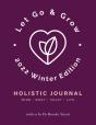 Let Go & Grow Holistic Journal (2022 Winter Edition) - Preview