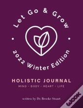 Let Go & Grow Holistic Journal (2022 Winter Edition)