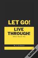 Let Go! & Live Through!