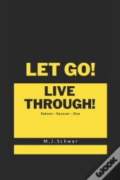 Let Go! & Live Through!