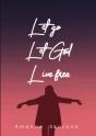 Let Go Let God Live Free - Preview