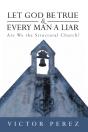 Let God Be True And Every Man A Liar - Preview