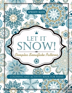 Capa do artigo Let It Snow! Complex Snowflake Patterns - Coloring And Activity Book For Teens