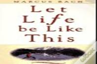 Let Life Be Like This