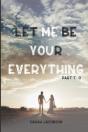 Let Me Be Your Everything - Preview