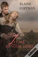 Let Me Be Your Hero
