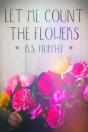 Let Me Count The Flowers - Preview