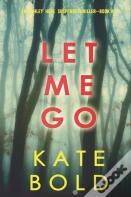 Let Me Go (An Ashley Hope Suspense Thriller-Book 1)