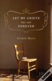 Let Me Grieve But Not Forever