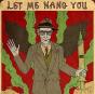 Let Me Hang You - Vinil - Preview