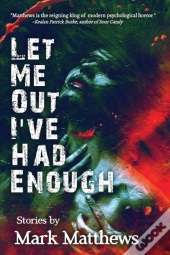 Let Me Out I'Ve Had Enough