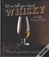 Let Me Tell You About Whisky