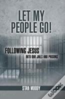 Let My People Go!