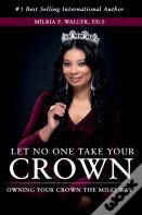 Let No One Take Your Crown