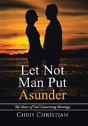 Let Not Man Put Asunder - Preview