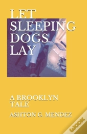 Let Sleeping Dogs Lay: A Brooklyn Tale