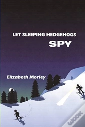 Let Sleeping Hedgehogs Spy - Paperback Colour