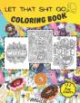 Let That Shit Go  Coloring Book - Preview