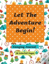 Let The Adventure Begin Camping Journal