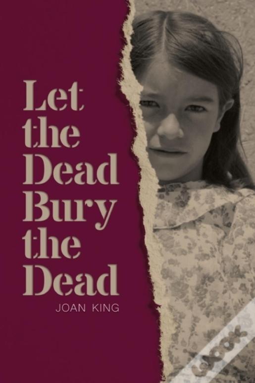 Let The Dead Bury The Dead