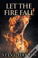 Let The Fire Fall