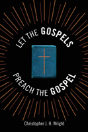 Let The Gospels Preach The Gospel - Preview