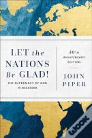 Let The Nations Be Glad!