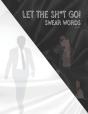 Let The Sh*T Go! - Preview