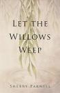 Let The Willows Weep - Preview