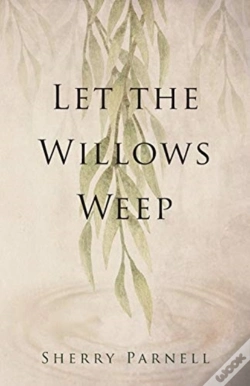 Capa do artigo Let The Willows Weep
