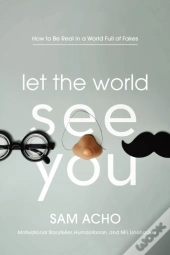 Let The World See You