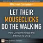 Let Their Mouseclicks Do The Walking : How Consumers Use The Internet To Shop - Preview