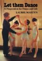 Let Them Dance: A Preparation For Dance And Life - Preview